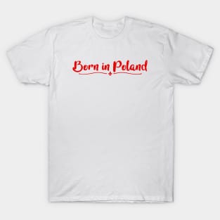 Born In Poland T-Shirt